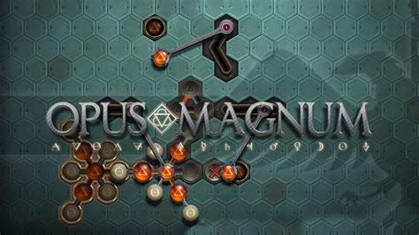 Opus Magnum! เกมปริศนาที่ให้คุณเป็นอัลเคมีสต์สุดอัจฉริยะ